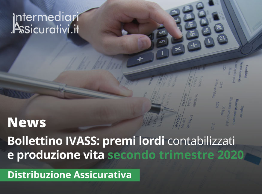 Bollettino IVASS: premi lordi contabilizzati e produzione vita secondo trimestre 2020